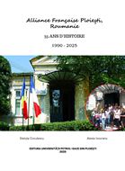 (2025)Alliance Française Ploiești, Roumanie.  35 ans d’histoire (1990-2025)
