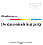 (2010) Literatura română de lângă graniţe