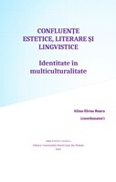 (2021)Conflunțe estetice, literare și lingvistice. Identitate în multiculturalitate