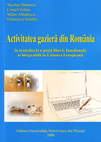 Activitatea gazieră din România în tranziţia la o piaţă liberă, funcţională şi integrabilă în UE