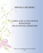 (2015) CARTA ALBĂ A LINGVISTICII ROMÂNEŞTI DIN EX-SPAŢIUL ROMÂNIEI